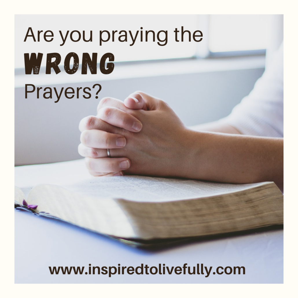 Are You Praying The Wrong Prayer? Your 3 Step Fix To Pray Right ...