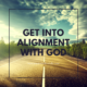 alignment with God